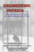 Engineering Physics : As per the syllabus of Gujarat Technological University Bachelor of Engineering Subject Code: 3110011 Subj
