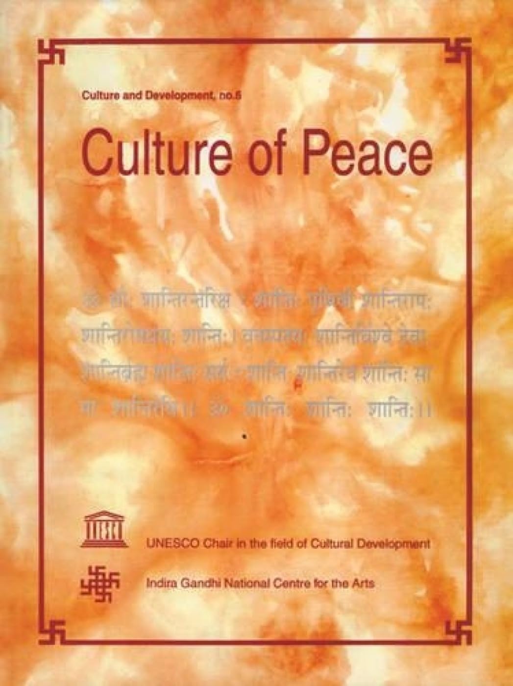 Culture of Peace: no. 6 (Indira Gandhi National Centre for the Arts, no. 6)