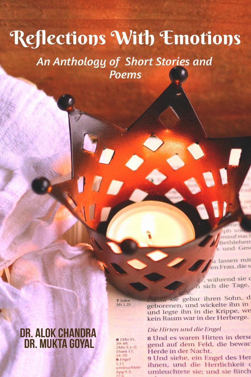 Refections With Emotions: An Anthology Of Short Stories And Poems