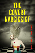 The Covert Narcissist : How To Recognize PassiveAggressive Manipulation And Gaslighting. Acquire The SelfConfidence To Break F