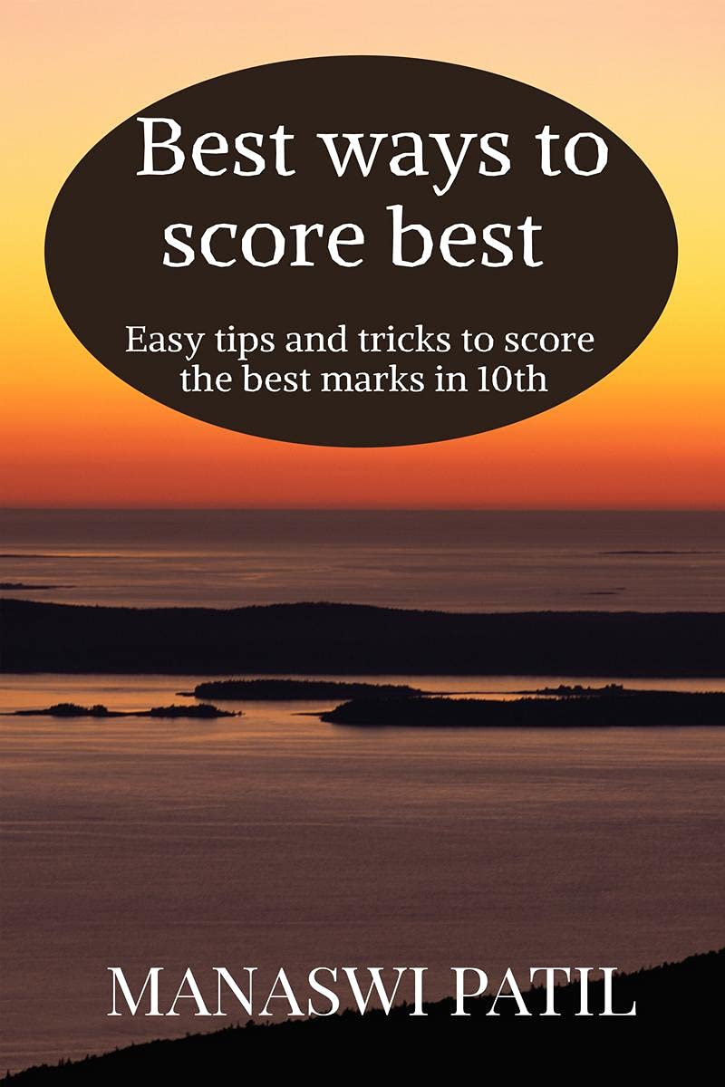 Best Ways To Score Best : Some Tips And Tricks To Score The Best Marks In 10Th