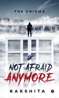 NOT AFRAID ANYMORE : THE ENIGMA