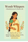 Womb Whispers: A Mindful Pregnancy Companion With Mandalas, Affirmations & Baby Bonding Prompts