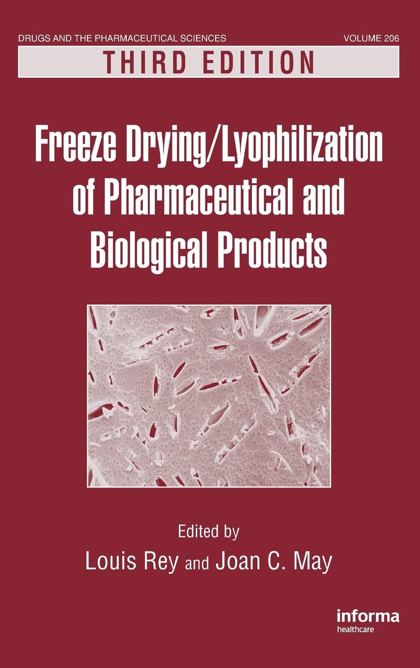 FreezeDrying/Lyophilization of Pharmaceutical and Biological Products (Drugs and the Pharmaceutical Sciences)