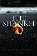 The Shankh : An Enigma That Could Destroy Or Save The World