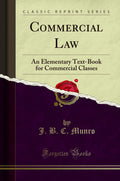 Commercial Law: An Elementary TextBook for Commercial Classes (Classic Reprint)