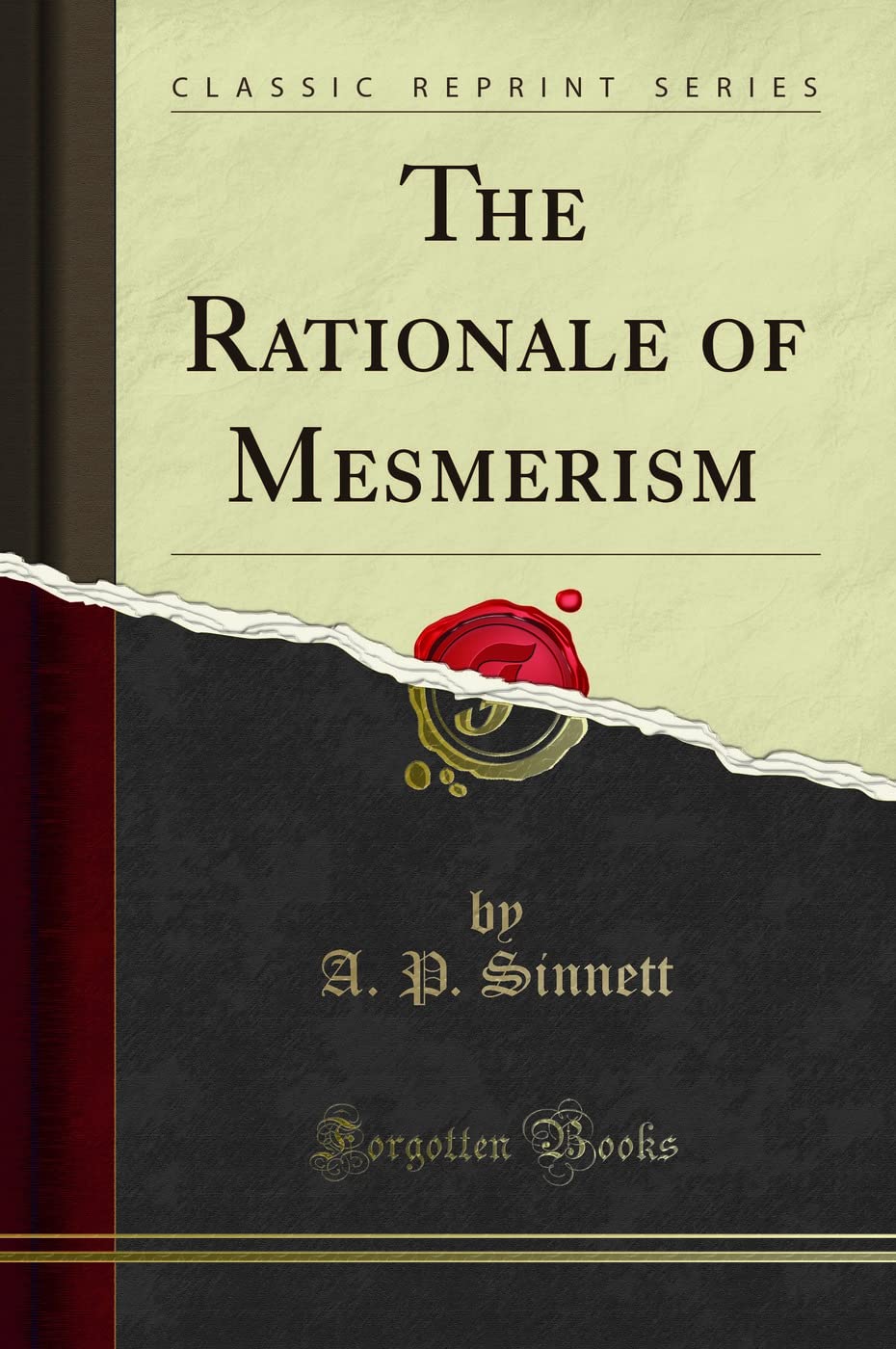 The Rationale Of Mesmerism (Classic Reprint)