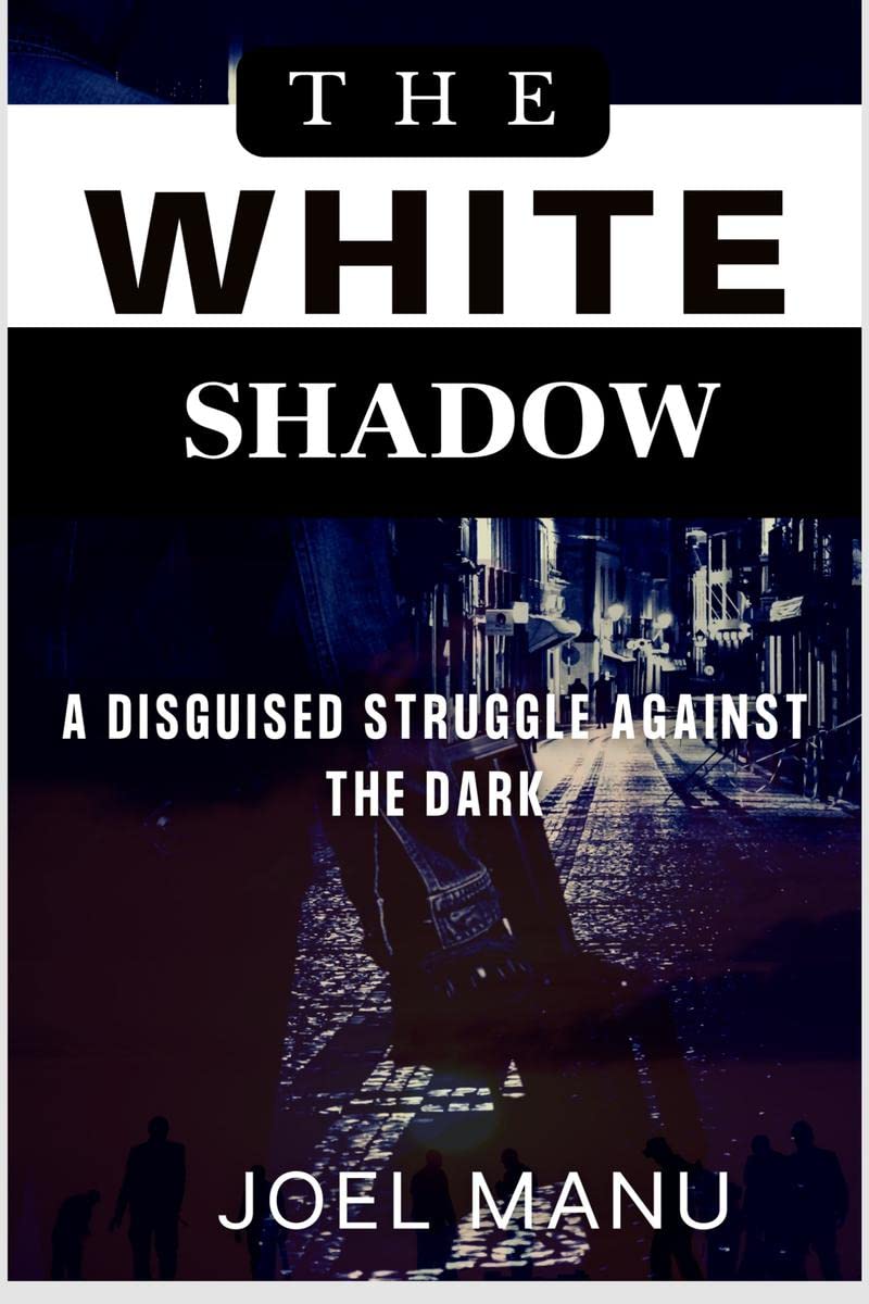 The White Shadow : A disguised struggle against the dark