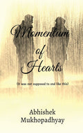 Momentum Of Hearts : It Was Not Supposed To End Like This