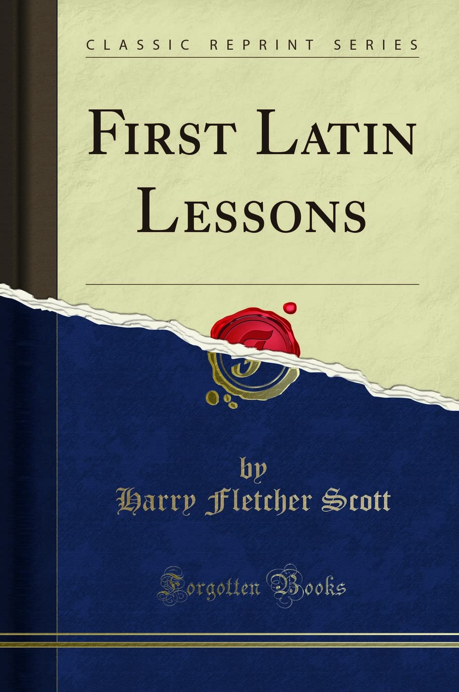First Latin Lessons (Classic Reprint)