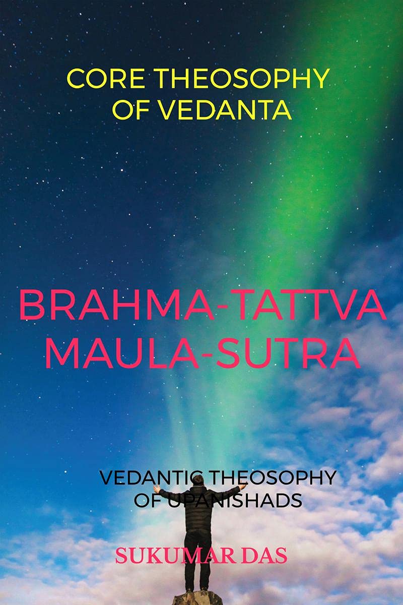 BrahmaTattva MaulaSutra : Core Theosophy Of Vedanta