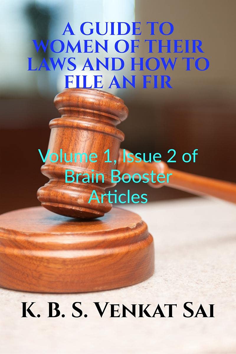 A Guide To Women Of Their Laws And How To File An Fir : Volume 1, Issue 2 Of Brain Booster Articles