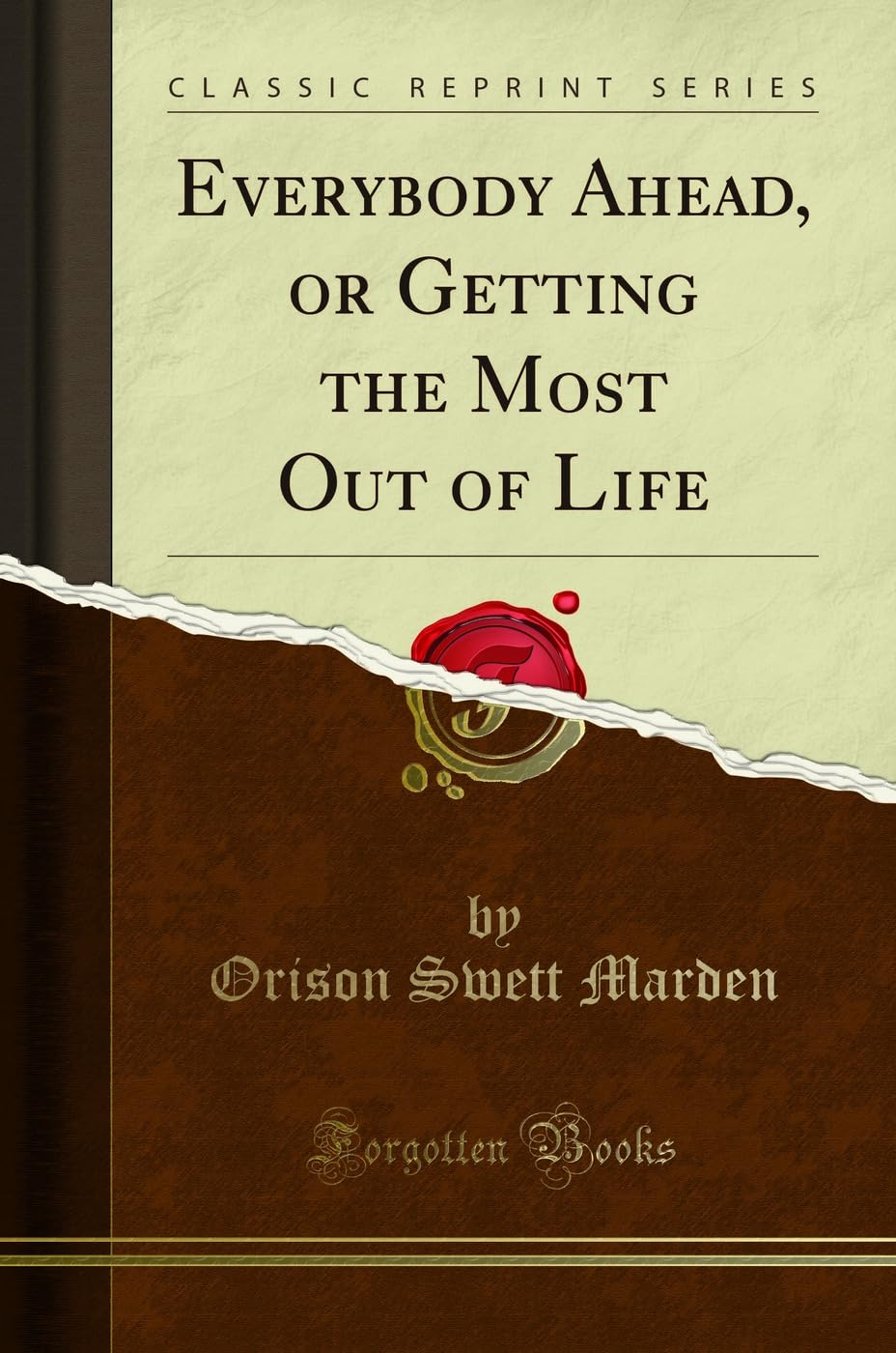 Everybody Ahead, or Getting the Most Out of Life (Classic Reprint)