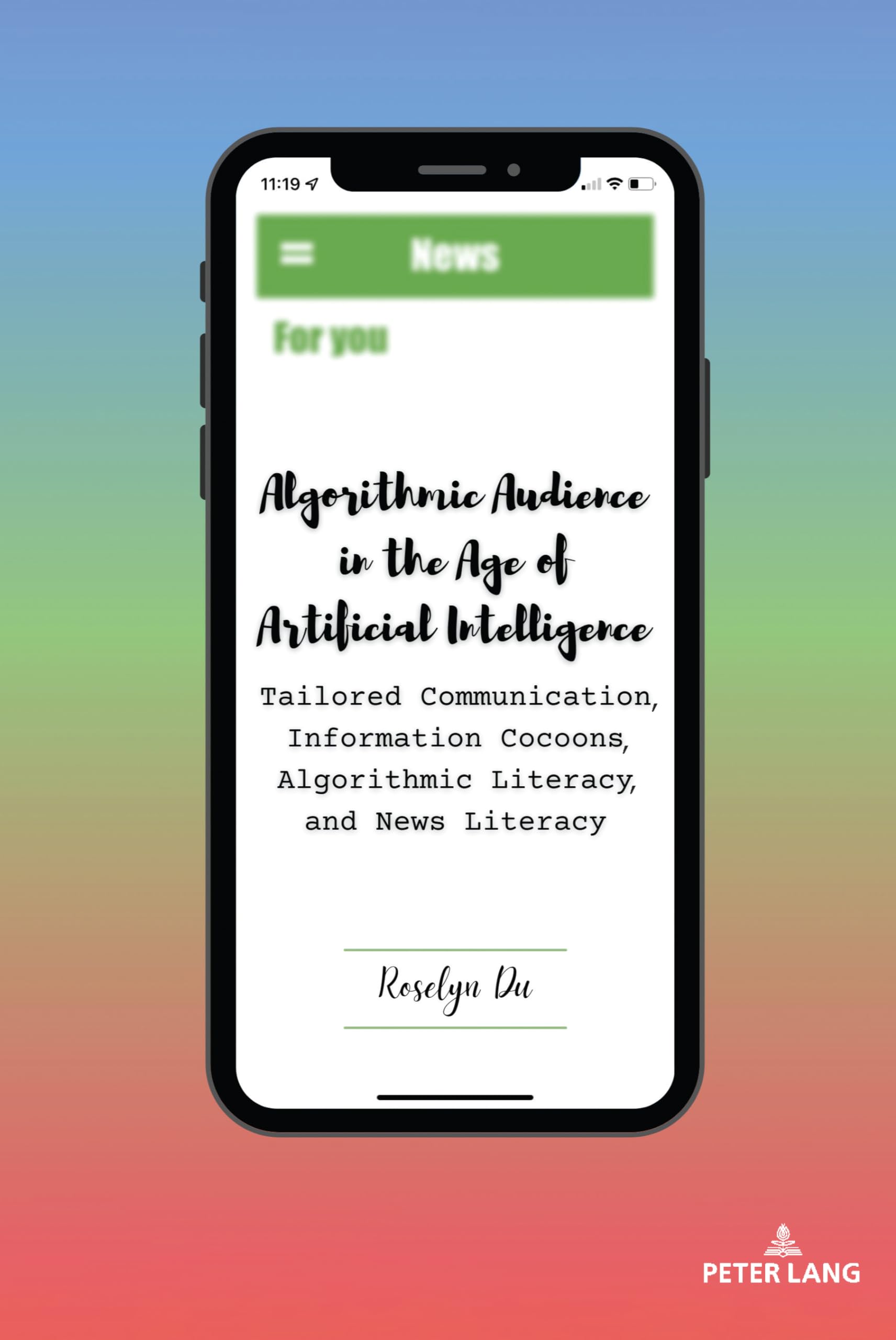 Algorithmic Audience in the Age of Artificial Intelligence: Tailored Communication, Information Cocoons, Algorithmic Literacy, a