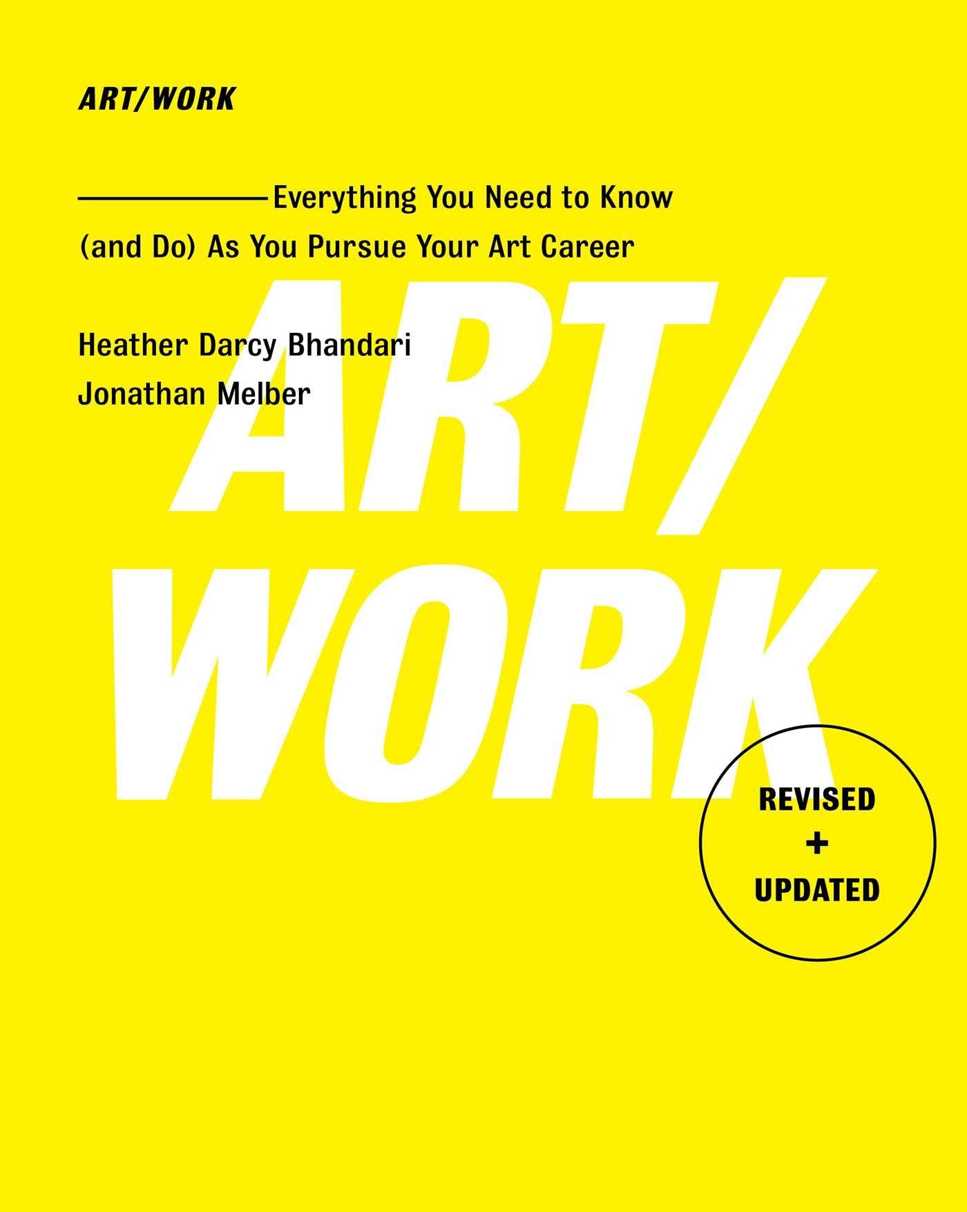 Art/Work  Revised & Updated: Everything You Need to Know (and Do) As You Pursue Your Art Career