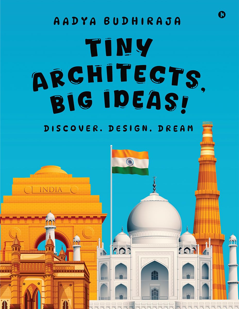 Tiny Architects, Big Ideas!: Discover. Design. Dream