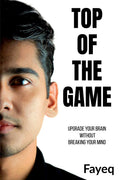 Top Of The Game: Upgrade Your Brain Without Breaking Your Mind