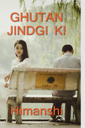 Ghutan jindgi ki /    : Ghutan
