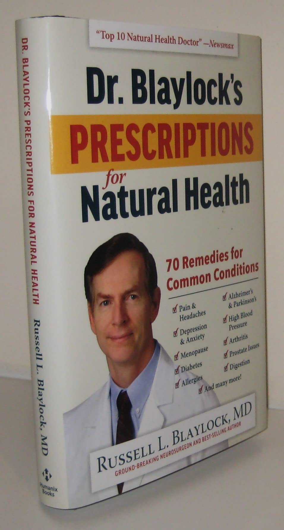 Dr. Blaylocks Prescriptions for Natural Health: 70 Remedies for Common Conditions