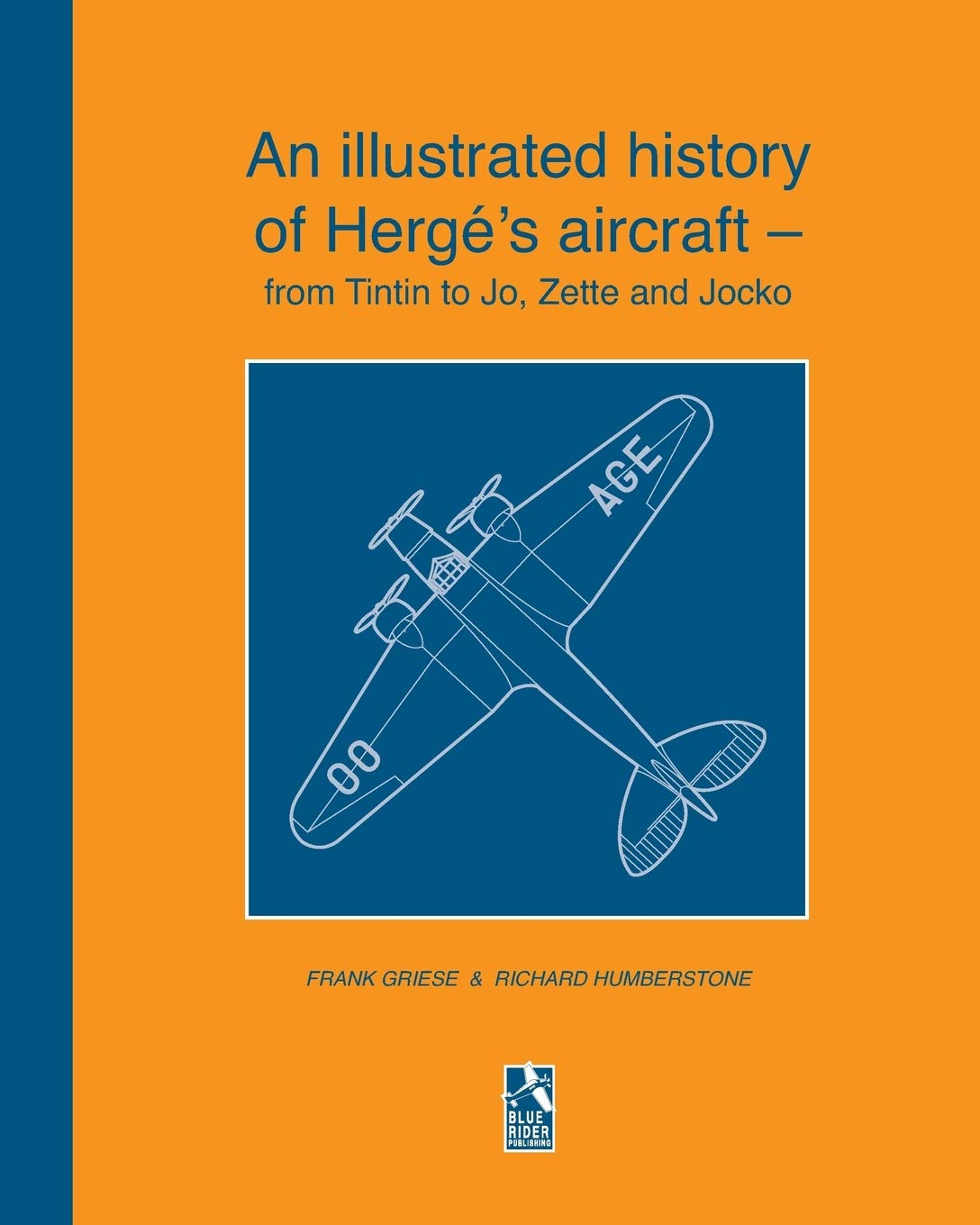 An Illustrated History Of HergS Aircraft  From Tintin To Jo, Zette And Jocko