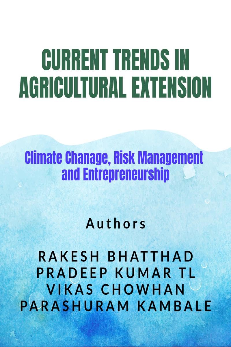 Current Trends in Agricultural Extension: Climate Change, Risk Management and Entrepreneurship