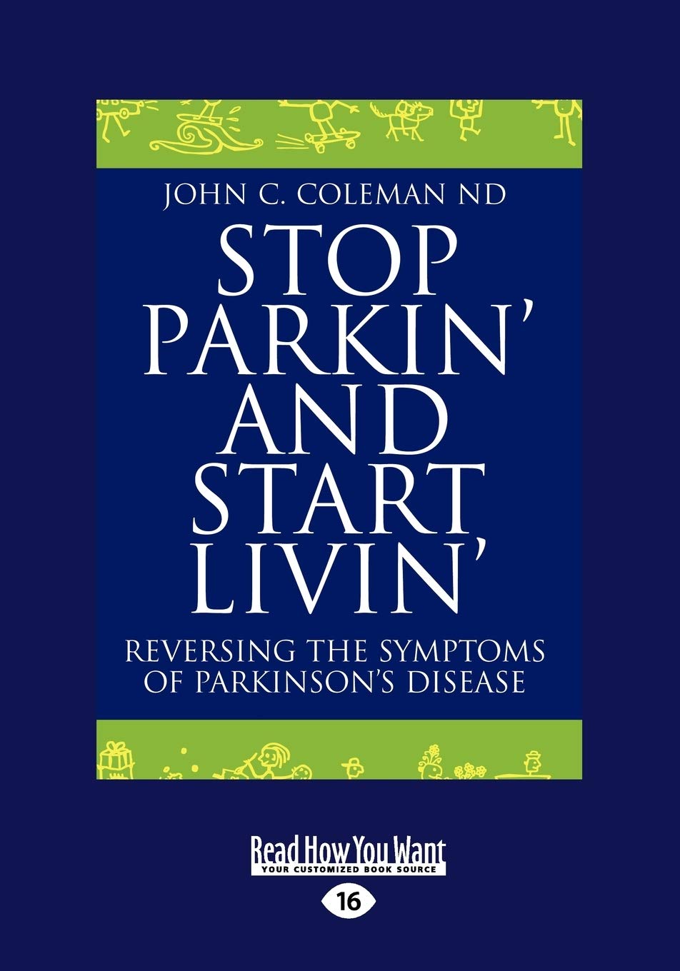 Stop Parkin and Start Livin: Reversing The Symptoms of Parkinsons Disease