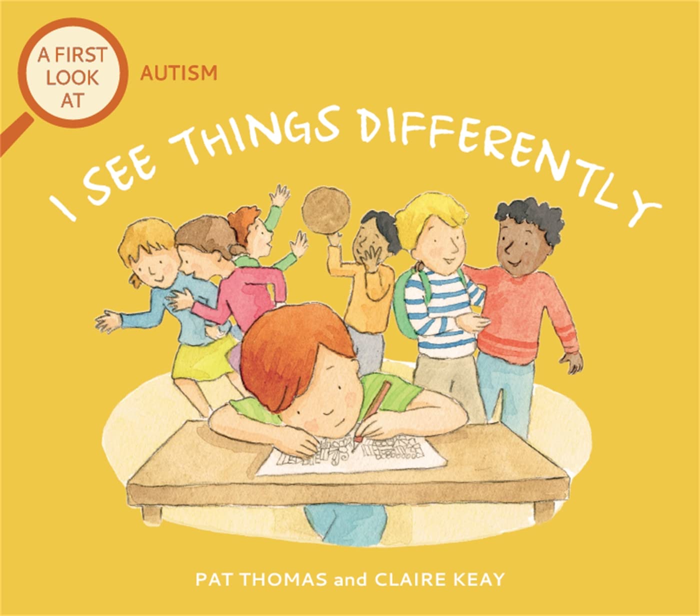 A FIRST LOOK AT: AUTISM: I SEE THINGS DIFFERENTLY