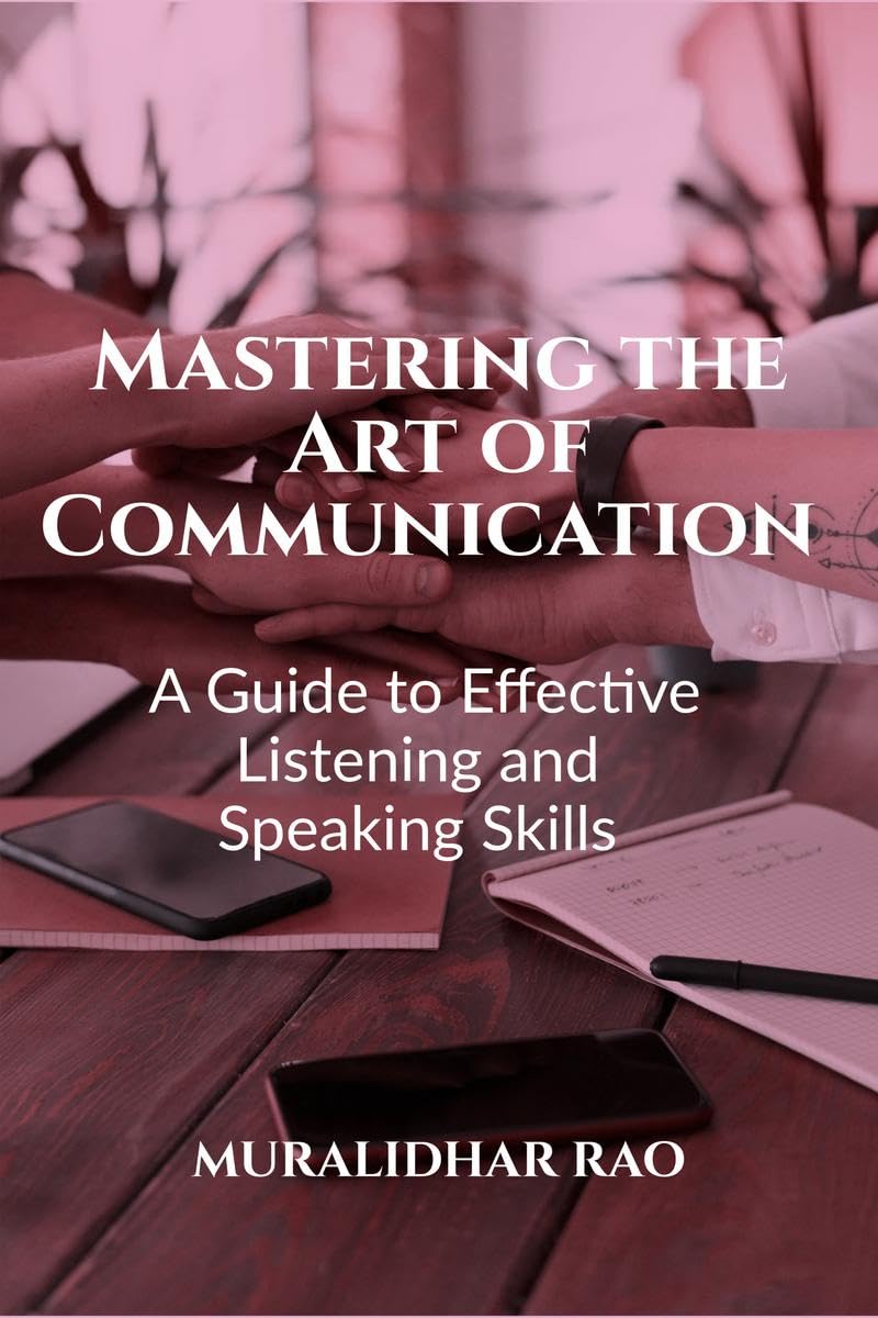 Mastering the Art of Communication: A Guide to Effective Listening and Speaking Skills