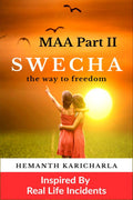 Maa Part Ii: Swecha : The Way To Freedom