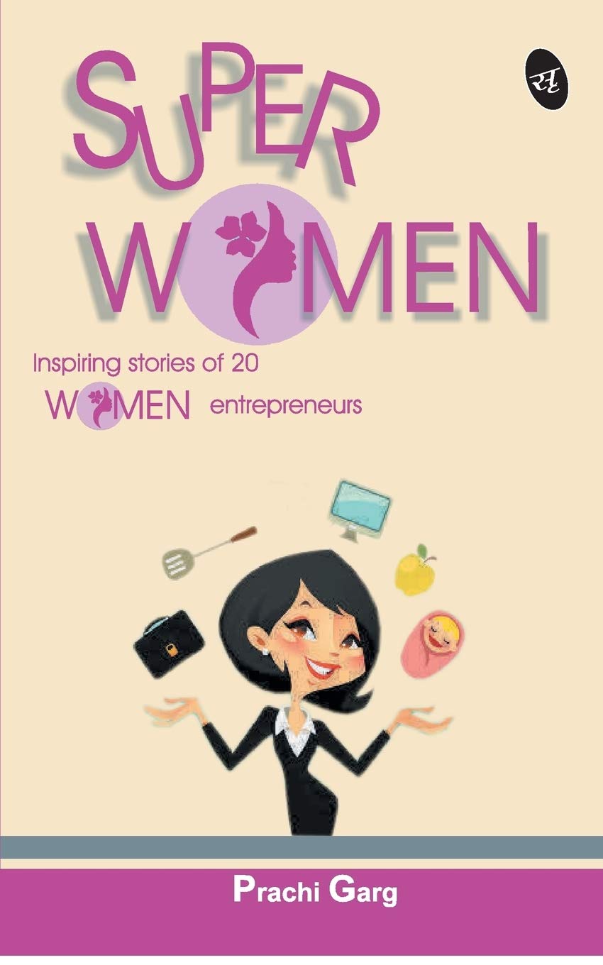 Superwomen: Inspiring stories of 20 Women Entrepreneurs