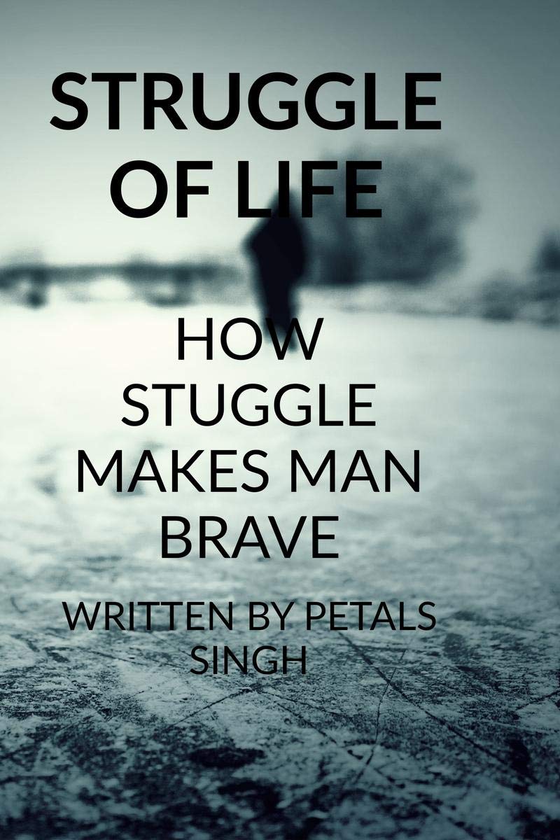 Struggle Of Life: How struggle makes man perfect