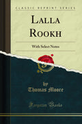 Lalla Rookh: With Select Notes (Classic Reprint)