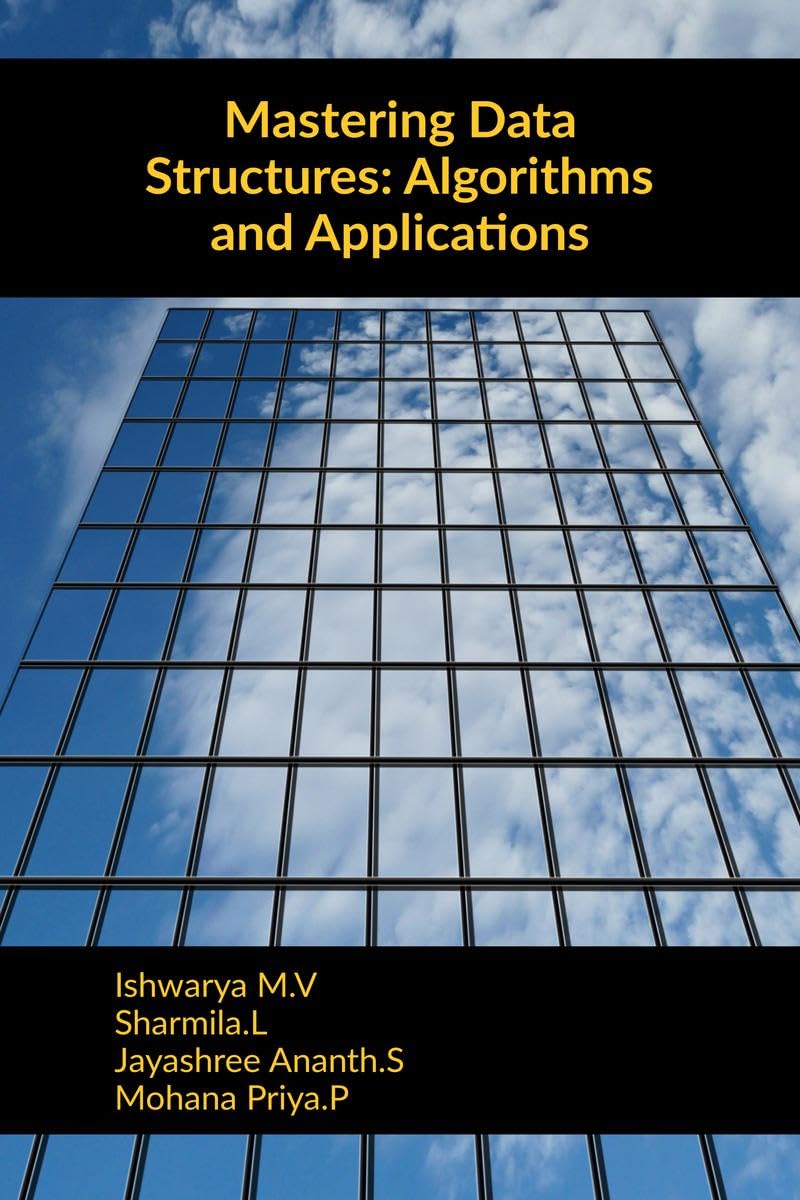 Mastering Data Structures: Algorithms and Applications