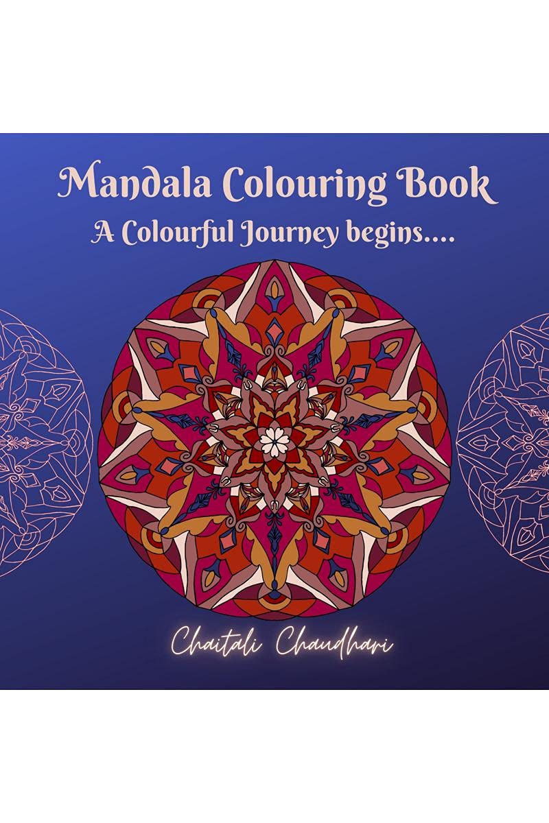 Mandala Colouring Book : A Colourful Journey begins....