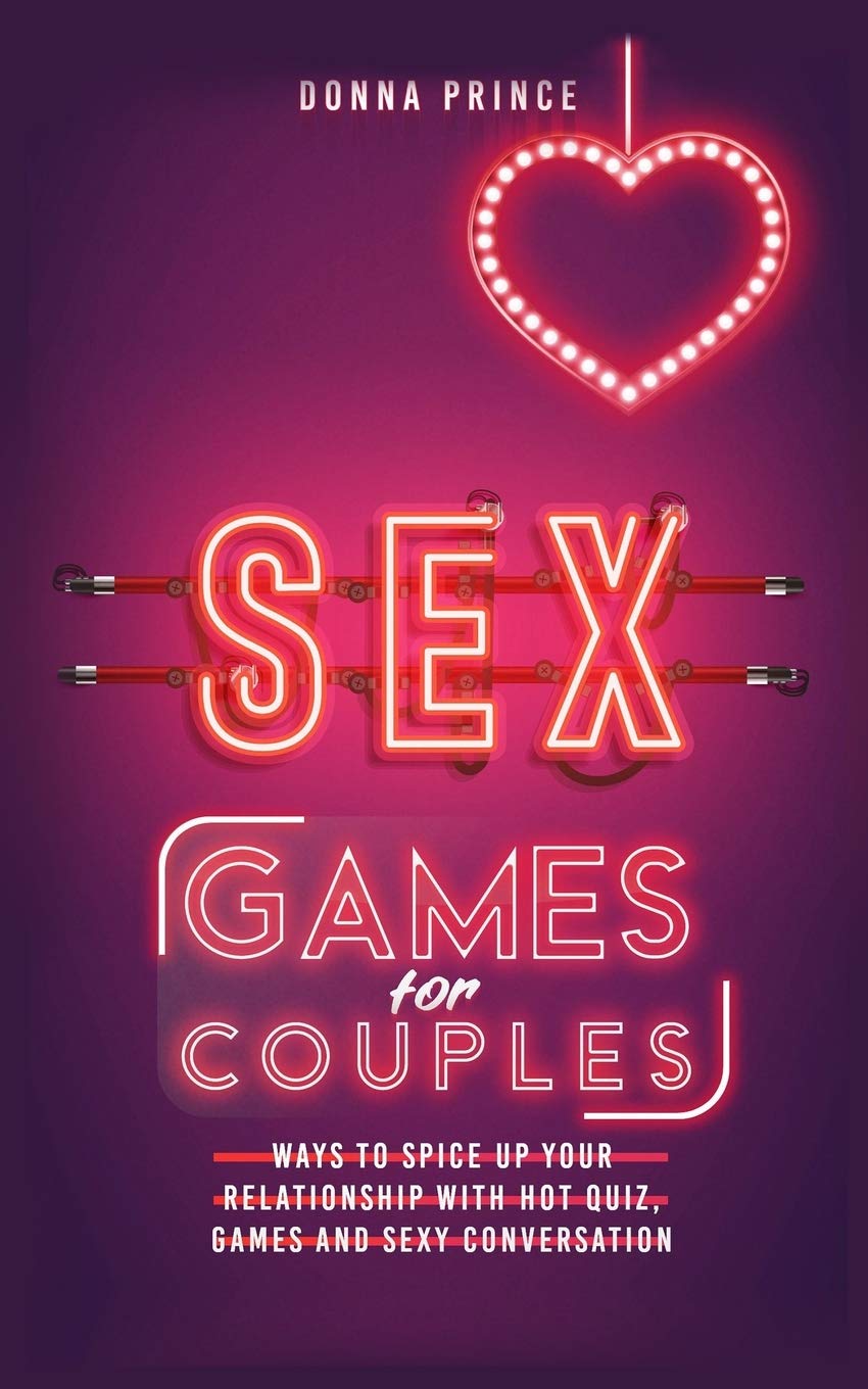 Sex Games For Couples: Ways To Spice Up Your Relationship With Hot Quiz, Games And Sexy Conversation