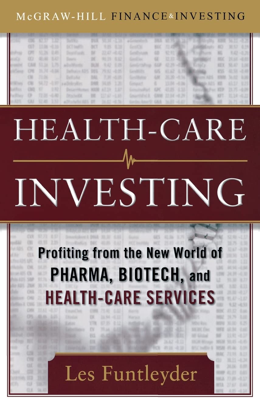 Healthcare Investing: Profiting from the New World of Pharma, Biotech, and Health Care Services (McGrawHill Finance & Investing