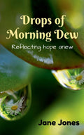 Drops of Morning Dew : Reflecting hope anew