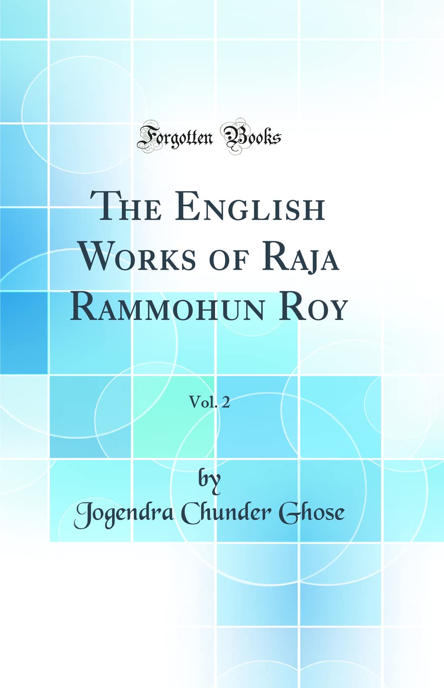 The English Works of Raja Rammohun Roy, Vol. 2 (Classic Reprint)
