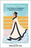 From Sarees To Stripes: True Stories Of Commercial Women Pilots In India (English)