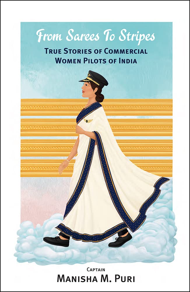 From Sarees To Stripes: True Stories Of Commercial Women Pilots In India (English)