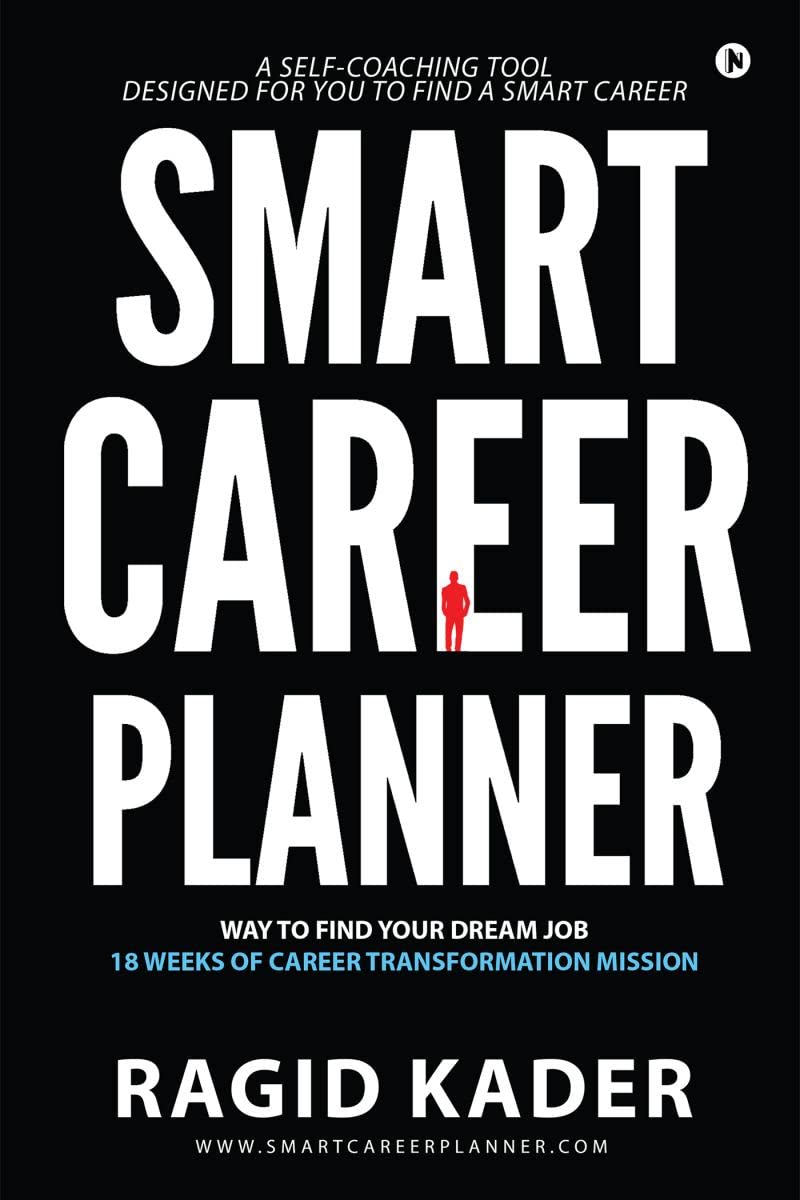 Smart Career Planner : Way To Find Your Dream Job  18 Weeks Of Career Transformation Mission