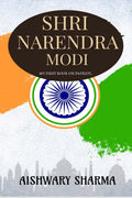 Shri Narendra Modi : My First Book On Patriot.