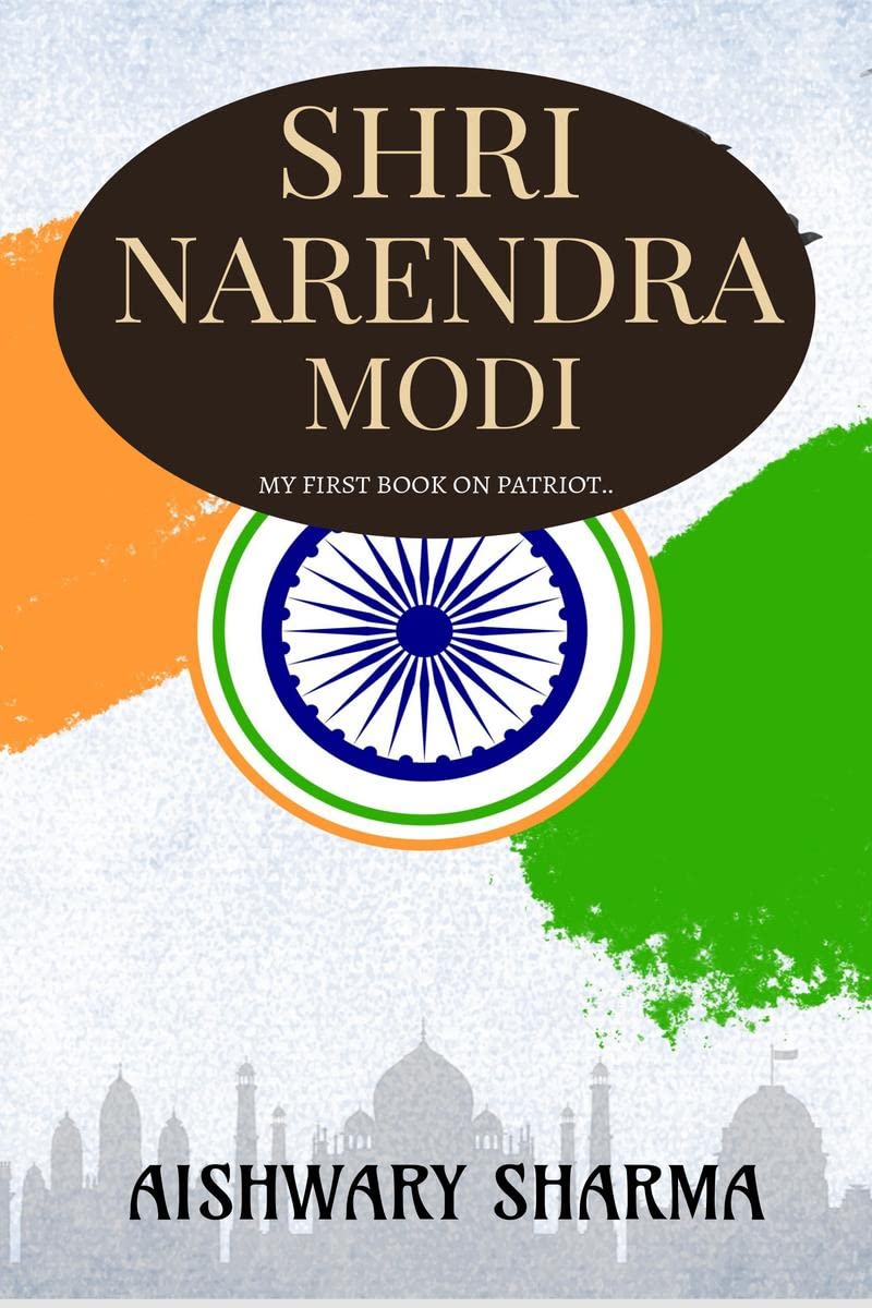 Shri Narendra Modi : My First Book On Patriot.