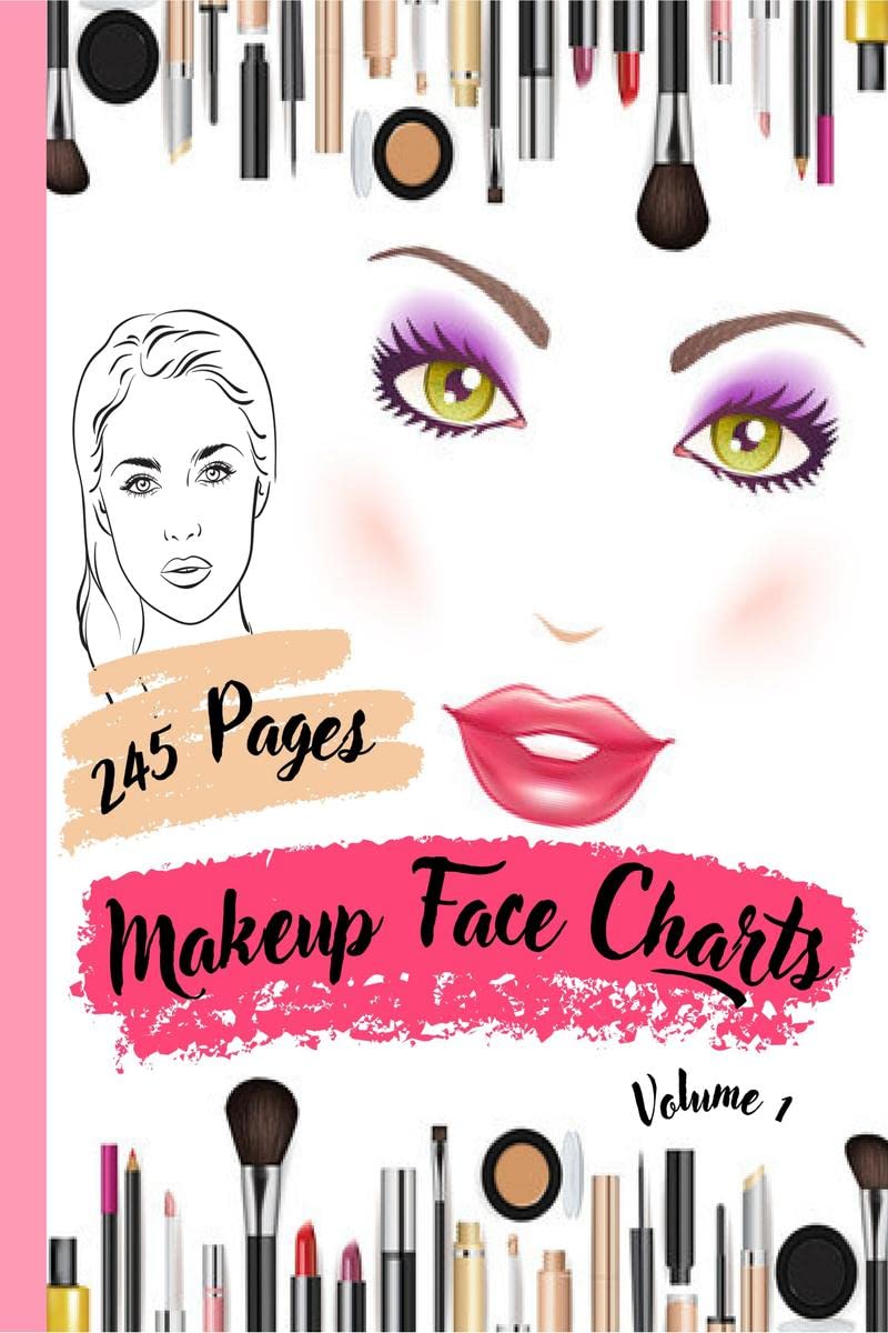 Makeup Face Charts Volume 1 : Blank Makeup Face Chart Worksheets for Makeup Lovers from Beginner to Pro, to Organize and Plan th