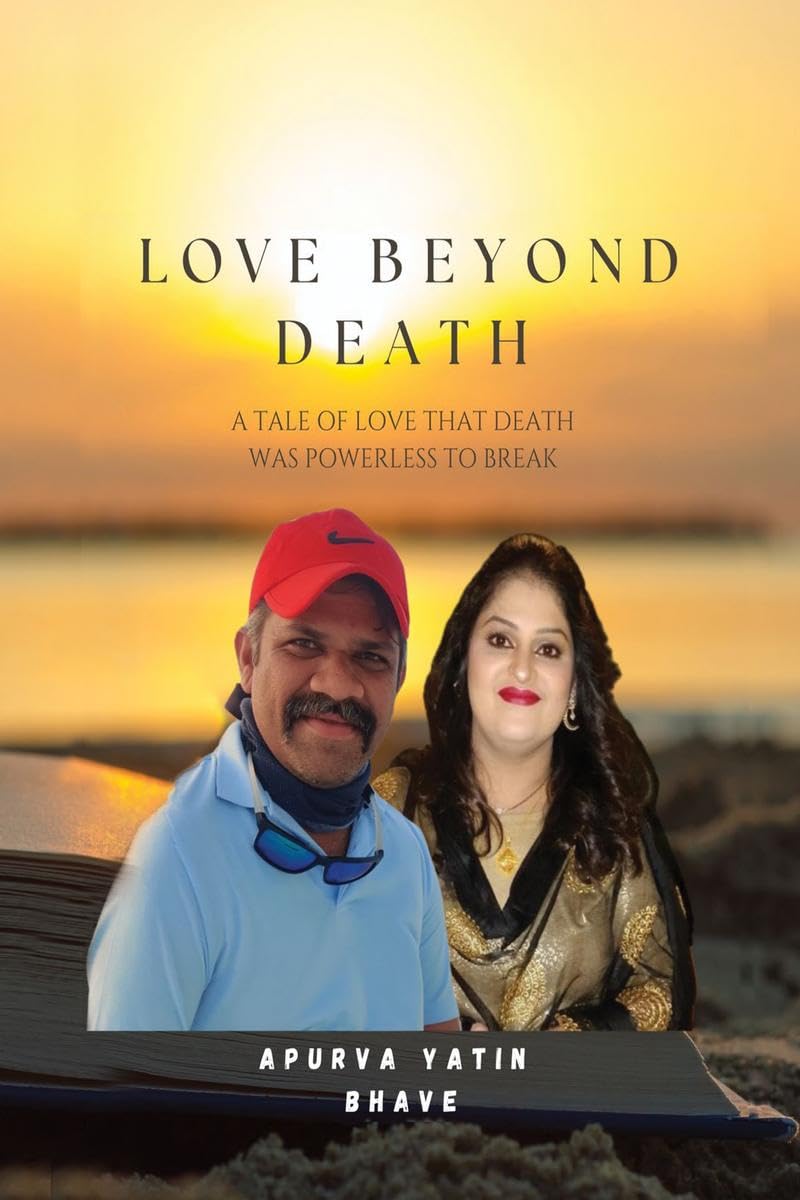 LOVE BEYOND DEATH A TALE OF LOVE THAT DEATH WAS POWERLESS TO BREAK: Finding Grace In The Face Of The Heartache.
