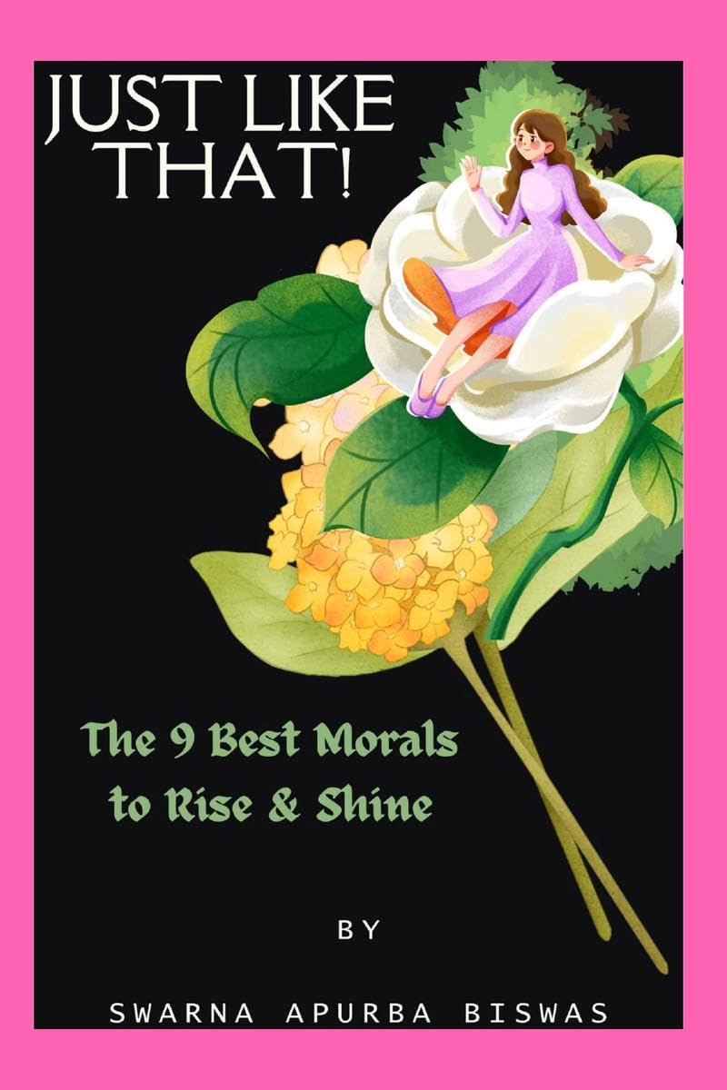 Just Like That!: The 9 Best Morals to Rise and Shine