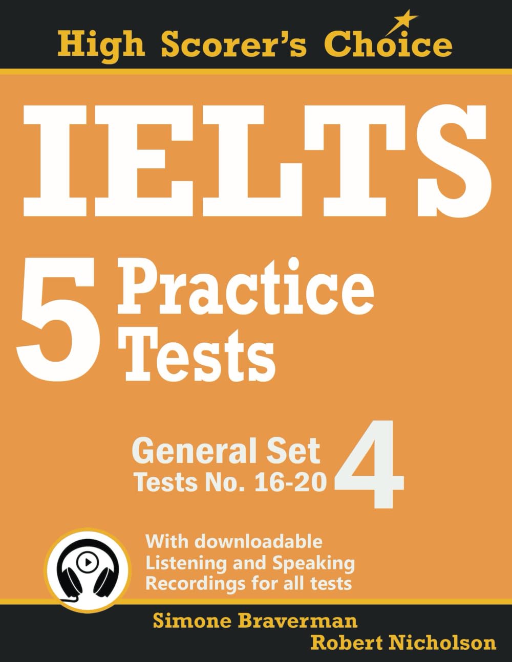 IELTS 5 Practice Tests, General Set 4: Tests No. 1620 (High Scorers Choice)