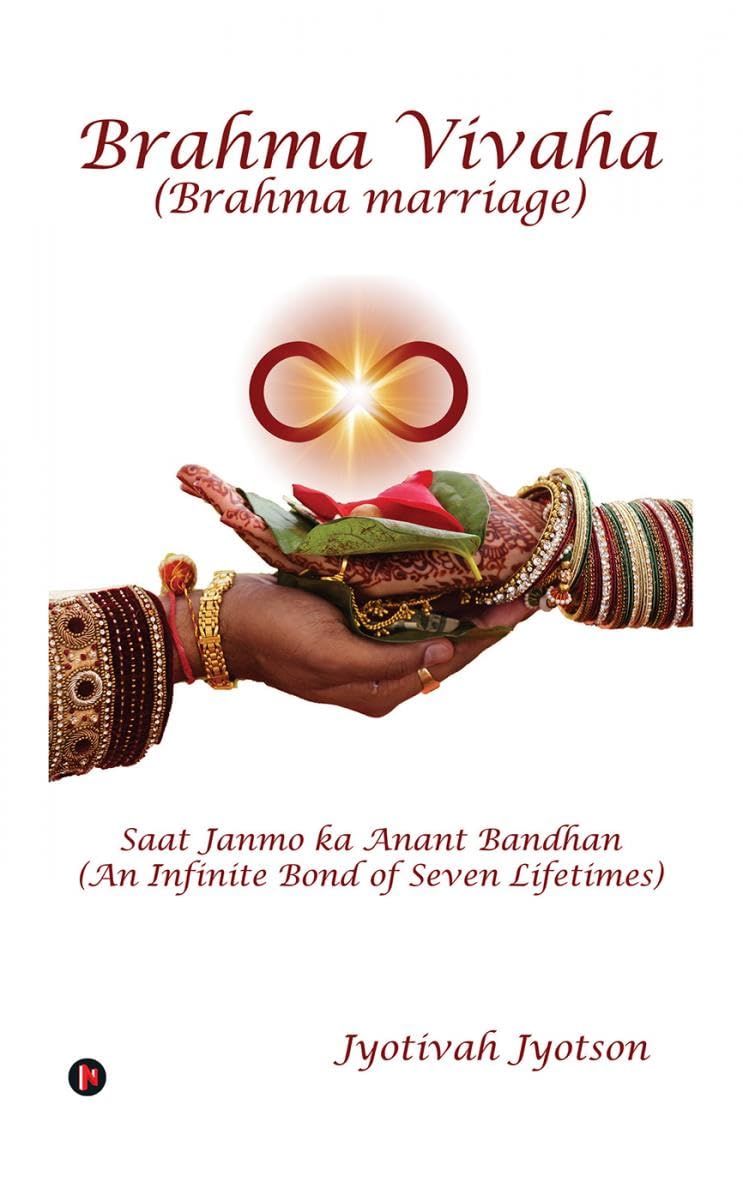 Brahma Vivaha : Saat Janmo ka Anant Bandhan (An Infinite Bond of Seven Lifetimes)