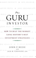 The Guru Investor: How to Beat the Market Using Historys Best Investment Strategies