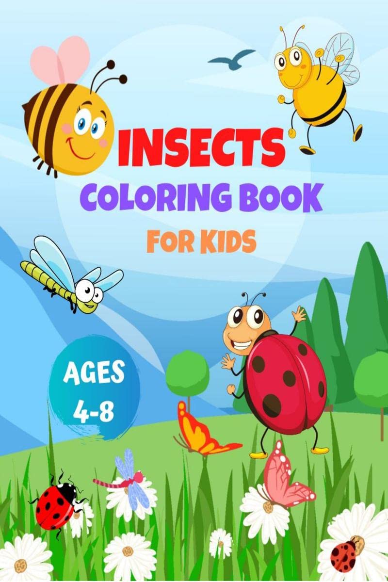 Insects Coloring Book for Kids : 35 Coloring Pages with Cute & Funny Insects & Bugs, for Boys & Girls, Ages 48